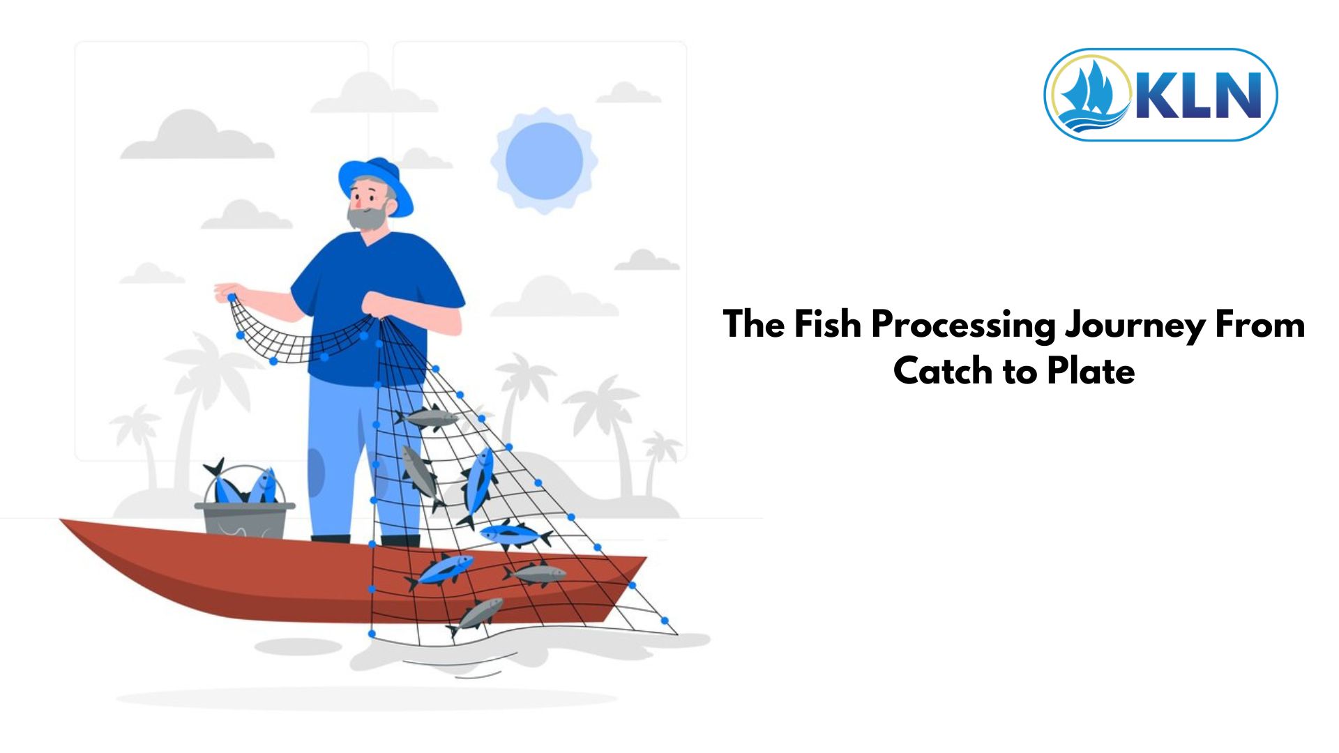 The Fish Processing Journey From Catch to Plate